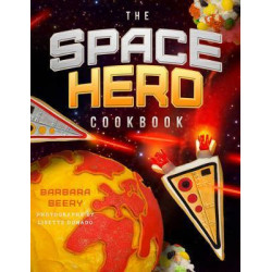 The Space Hero Cookbook