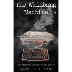 The Whizbang Machine
