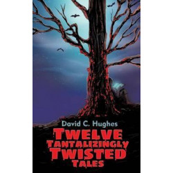 Twelve Tantalizingly Twisted Tales