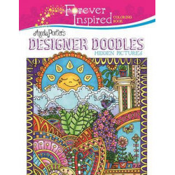 Forever Inspired Coloring Book: Angela Porter?s Designer Doodles Hidden Pictures