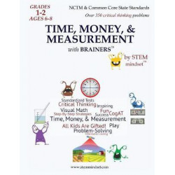 Time, Money, & Measurement with Brainers Grades 1-2 Ages 6-8 Color Edition