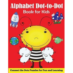 Alphabet Dot-To-Dot Book for Kids
