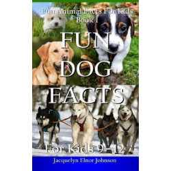 Fun Dog Facts for Kids 9-12