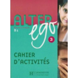 Alter Ego: Alter Ego 3 - Cahier d'Activit s Cahier D'activities Bk. 3