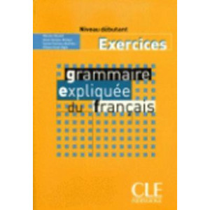 Grammaire expliqee du francais