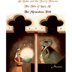 Ali Baba and the Forty Thieves/The Tale of Lazy Ali/The Miraculous Fish