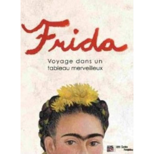 Frida - Voyages Dans Un Tableau Merveilleux. Livre Anime