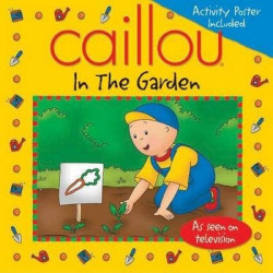 Caillou: In the Garden