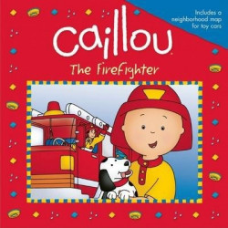 Caillou: The Firefighter