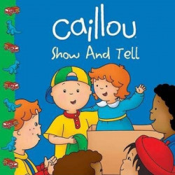 Caillou: Show and Tell