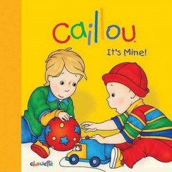 Caillou: It's Mine!