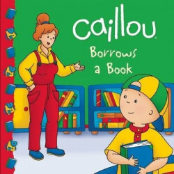 Caillou Borrows a Book