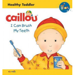 Caillou: I Can Brush My Teeth