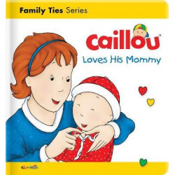 Caillou Loves his Mommy
