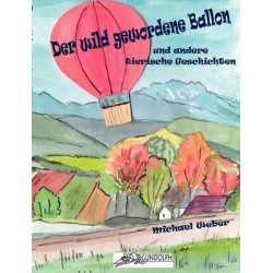 Der Wild Gewordene Ballon Und Andere Tierische Geschichten