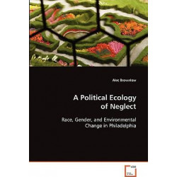 A Political Ecology of Neglect