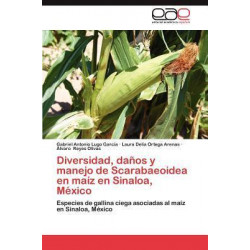 Diversidad, Danos y Manejo de Scarabaeoidea En Maiz En Sinaloa, Mexico