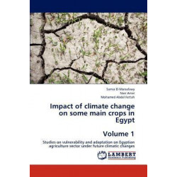 Impact of Climate Change on Some Main Crops in Egypt Volume 1