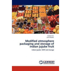 Modified Atmosphere Packaging and Storage of Indian Jujube Fruit