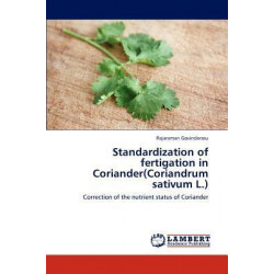Standardization of Fertigation in Coriander(coriandrum Sativum L.)