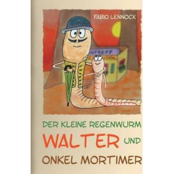 Der Kleine Regenwurm Walter Und ... Onkel Mortimer