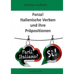 Forza! Italienische Verben Und Ihre Prapositionen