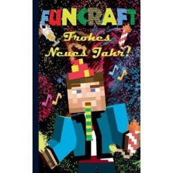 Funcraft - Frohes Neues Jahr an Alle Minecraft Fans! (Inoffizielles Notizbuch) - Das Geschenkbuch Zu Silvester / Neujahr!