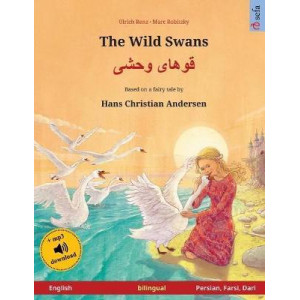 The Wild Swans - Khoo'h ye Wahshee (English - Persian, Farsi, Dari). Based on a Fairy Tale by Hans Christian Andersen