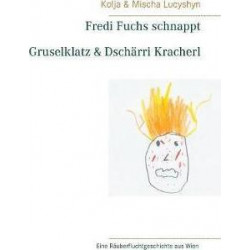 Fredi Fuchs Schnappt Gruselklatz & Dscharri Kracherl