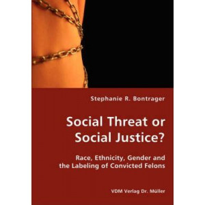 Social Threat or Social Justice?