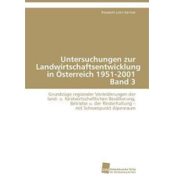 Untersuchungen Zur Landwirtschaftsentwicklung in Osterreich 1951-2001 Band 3