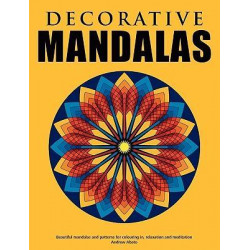 Decorative Mandalas - Beautiful Mandalas and Patterns for Colouring In, Relaxation and Meditation