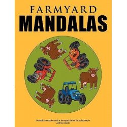Farmyard Mandalas - Beautiful Mandalas with a Farmyard Theme for Colouring in