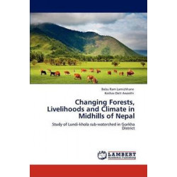 Changing Forests, Livelihoods and Climate in Midhills of Nepal