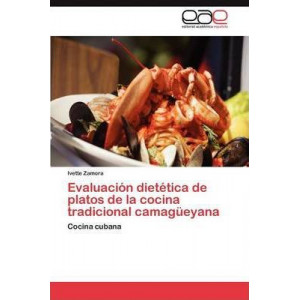 Evaluacion Dietetica de Platos de La Cocina Tradicional Camagueyana