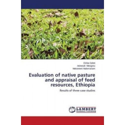 Evaluation of Native Pasture and Appraisal of Feed Resources, Ethiopia