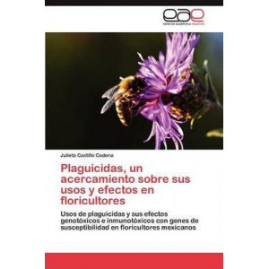 Plaguicidas, Un Acercamiento Sobre Sus Usos y Efectos En Floricultores