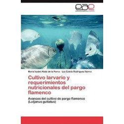 Cultivo Larvario y Requerimientos Nutricionales del Pargo Flamenco