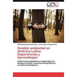 Gestion Ambiental En America Latina. Experiencias y Aprendizajes