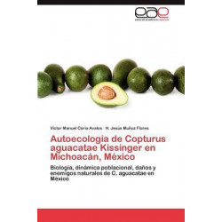Autoecologia de Copturus Aguacatae Kissinger En Michoacan, Mexico
