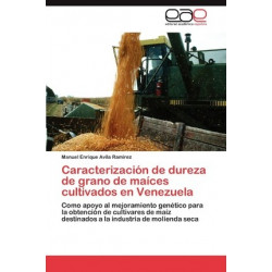 Caracterizacion de Dureza de Grano de Maices Cultivados En Venezuela