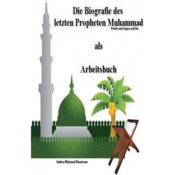 Die Biografie Des Letzten Propheten Muhammad ALS Arbeitsbuch