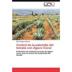 Control de La Palomilla del Tomate Con Agave Cocui