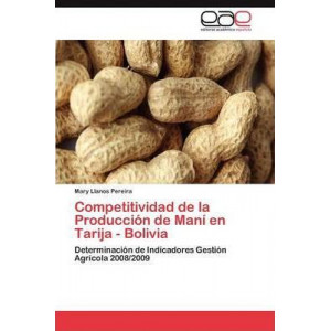 Competitividad de La Produccion de Mani En Tarija - Bolivia