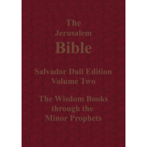 The Jerusalem Bible Salvador Dali Edition Volume Two the Wisdom Books Through the Minor Prophets