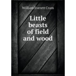 Little beasts of field and wood
