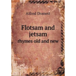 Flotsam and jetsam rhymes old and new