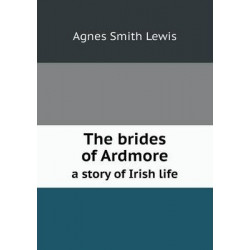 The brides of Ardmore a story of Irish life