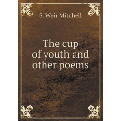 The cup of youth and other poems