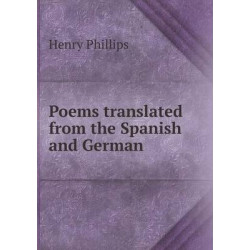 Poems translated from the Spanish and German